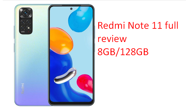 Redmi Note 11 full review 8GB/128GB